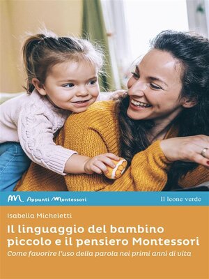 cover image of Il linguaggio del bambino piccolo e il pensiero Montessori